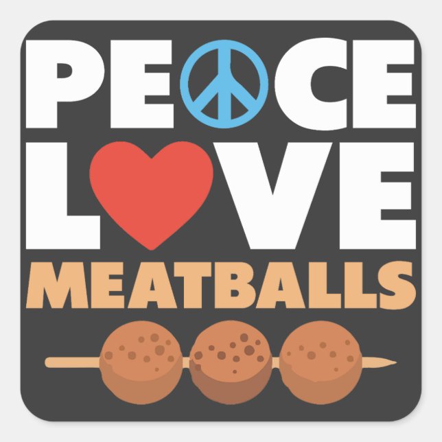 Peace Love Meatballs: Quirky Ode to Savory Delight Square Sticker (Front)