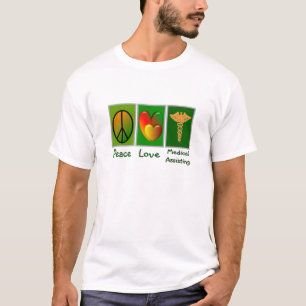 Peace Love Medical Assisting T-Shirt