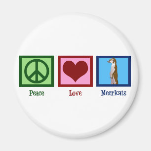 Peace Love Meerkats Magnet