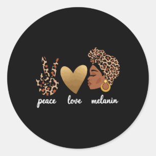 Peace Love Melanin Educated Afro Drug African Quee Classic Round Sticker