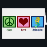 Peace Love Mermaids Card<br><div class="desc">A peace sign,  heart,  and a pretty mermaid.</div>