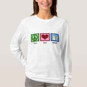 Peace Love Midwife T-Shirt
