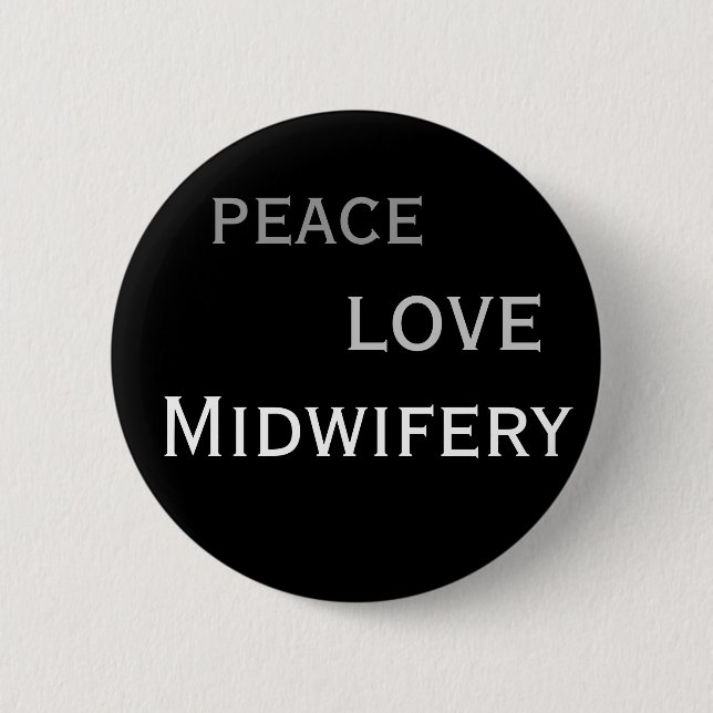 peace. love. midwifery 2 inch round button (Front)