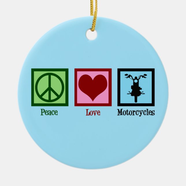Peace Love Motorcycles Ceramic Ornament (Front)