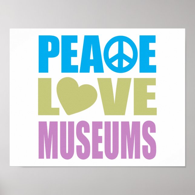 Peace Love Museums Poster (Front)