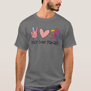 Peace Love Namaste, Yoga Lover, Meditation T-Shirt