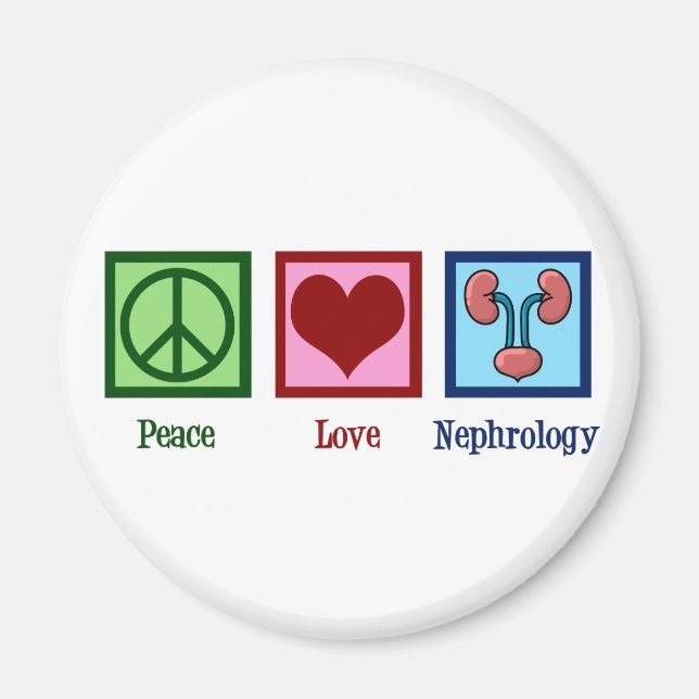 Peace Love Nephrology Cute Nephrologist Magnet (Front)