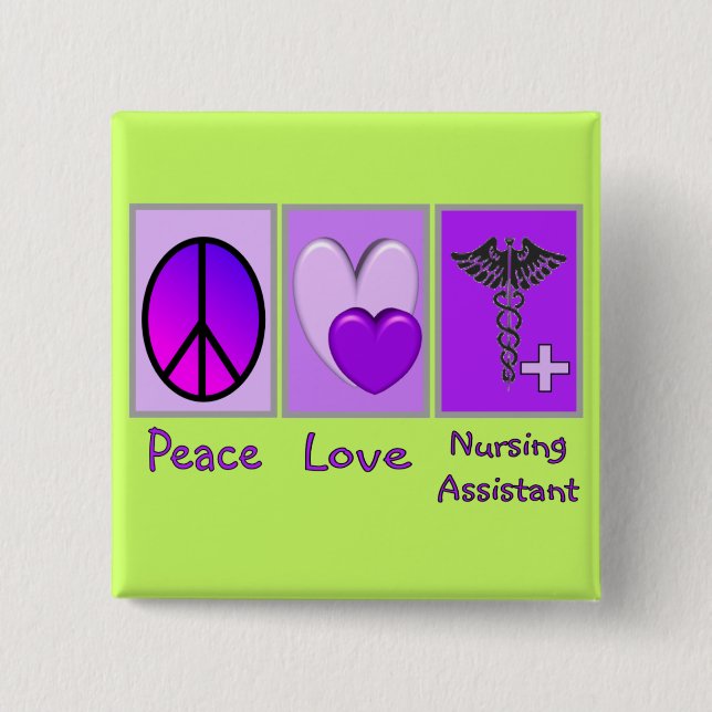 Peace Love Nursing Assistant 2 Inch Square Button (Front)