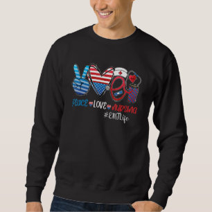 Peace Love Nursing Emt Life Nurse Stethoscope 4th Sweatshirt