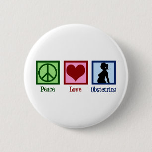 Peace Love Obstetrics Cute OBGYN Office 2 Inch Round Button