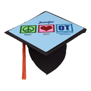 Peace Love Occupational Therapy Custom OT Graduation Cap Topper