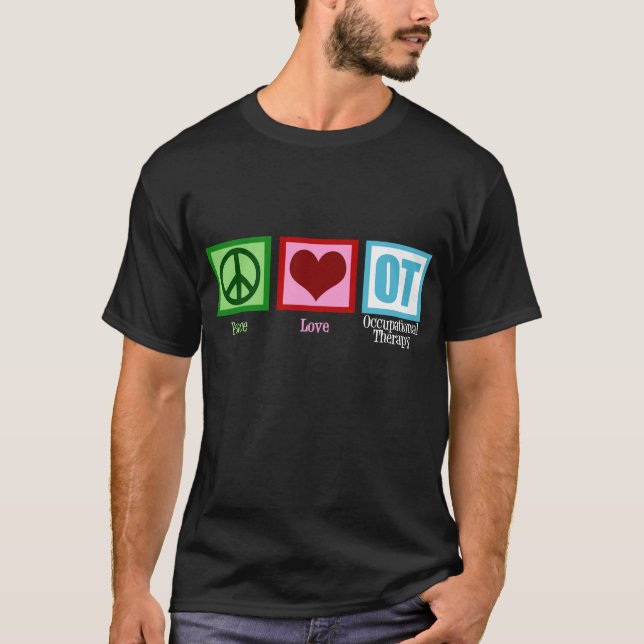 Peace Love Occupational Therapy T-Shirt (Front)