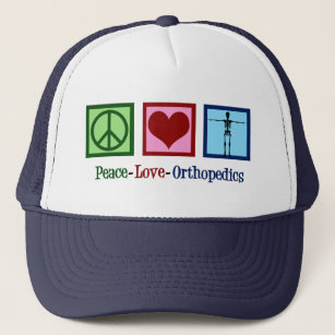 Peace Love Orthopedics Cute Orthopedist Trucker Hat