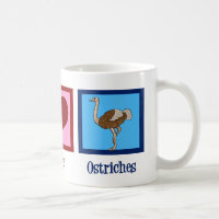 Peace Love Ostriches