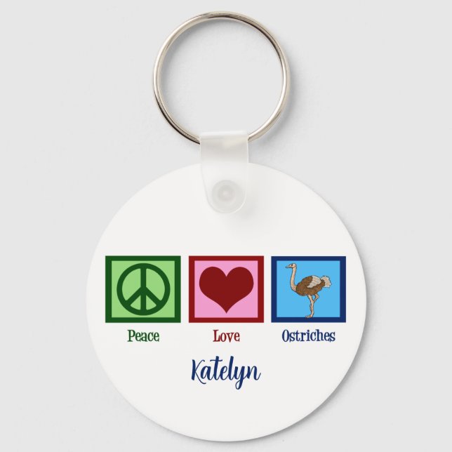 Peace Love Ostriches Keychain (Front)