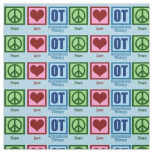 Peace Love OT Occupational Therapy Fabric