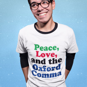 Peace Love Oxford Comma English Grammar Humour T-Shirt