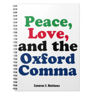 Peace Love Oxford Comma Funny Grammar Custom Notebook