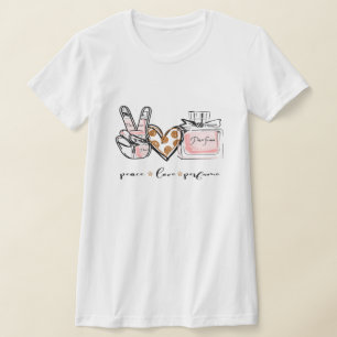 Peace love Perfume Women's T-Shirt. T-Shirt