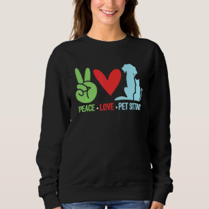 Peace Love Pet Sitting Pet Sitter Dog Sitting Anim Sweatshirt
