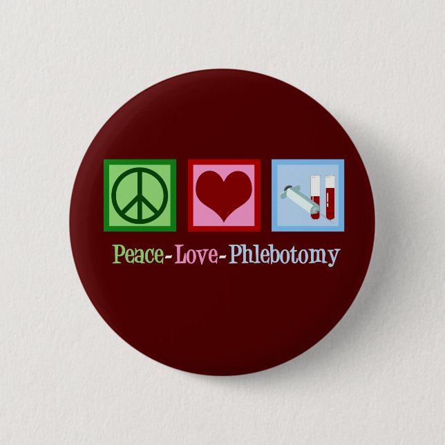 Peace Love Phlebotomy 2 Inch Round Button (Front)