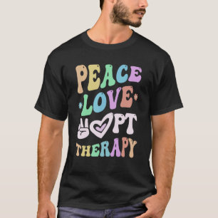 PEACE LOVE Physical THERAPY Crew PT Therapist Squa T-Shirt