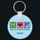 Peace Love Physical Therapy Keychain<br><div class="desc">Cute custom physical therapist keychain gift. A beautiful physical therapy present that reads Peace Love Physical Therapy.</div>