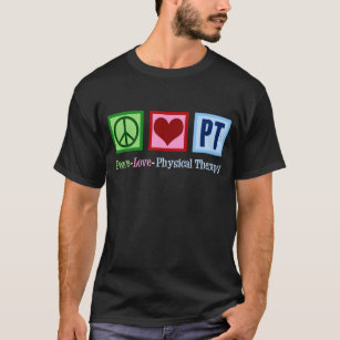 Peace Love Physical Therapy PT T-Shirt