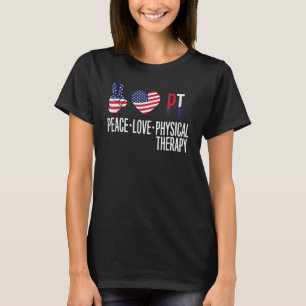 Peace Love Physical Therapy Usa Flag American Pt T T-Shirt
