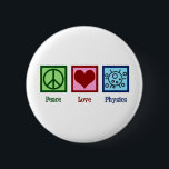Peace Love Physics 2 Inch Round Button<br><div class="desc">Peace Love Physics design for a physicist who loves science. A cute scientist gift for a physics teacher or professor.</div>
