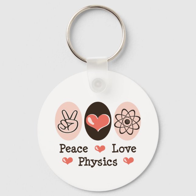 Peace Love Physics Key Chain (Front)