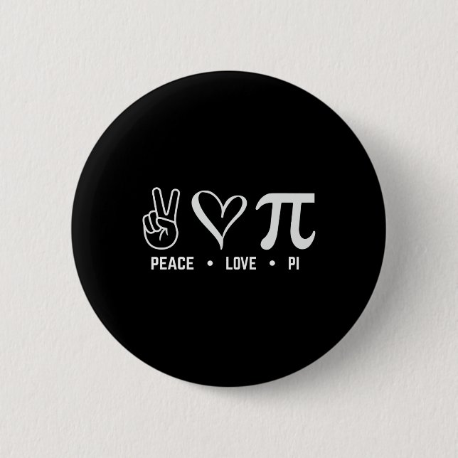 Peace Love Pi Day Math Lover  2 Inch Round Button (Front)