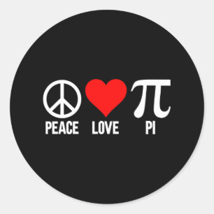 Peace Love Pi Happy Pi Day 3.14 Math Lover Pi Day Classic Round Sticker