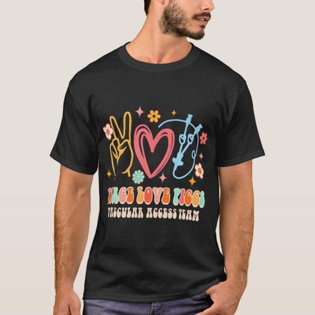 Peace Love PICCS Vascular Access Team Nurse T-Shirt (Front)
