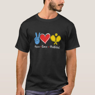 Peace Love Pickleball Cute Dinking Game Lover Pun T-Shirt