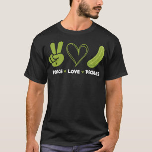 Peace Love Pickles - Dill Pickle Lover Pickling Cu T-Shirt