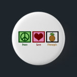 Peace Love Pineapple 2 Inch Round Button<br><div class="desc">I love to eat pineapple,  it's my favourite food. A cute Hawaiian fruit gift.</div>
