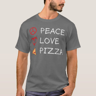 Peace Love Pizza girl T-Shirt