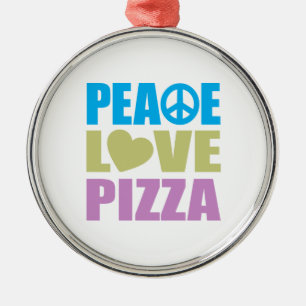 Peace Love Pizza Metal Ornament