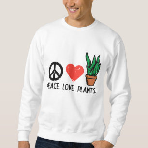 Peace Love Plants Gardening Hippie Gardener Men Wo Sweatshirt