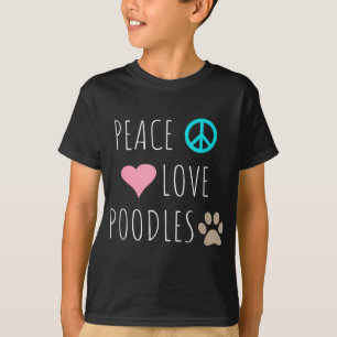 Peace Love Poodles Cute Dog Puppy Pet Lover T-Shirt