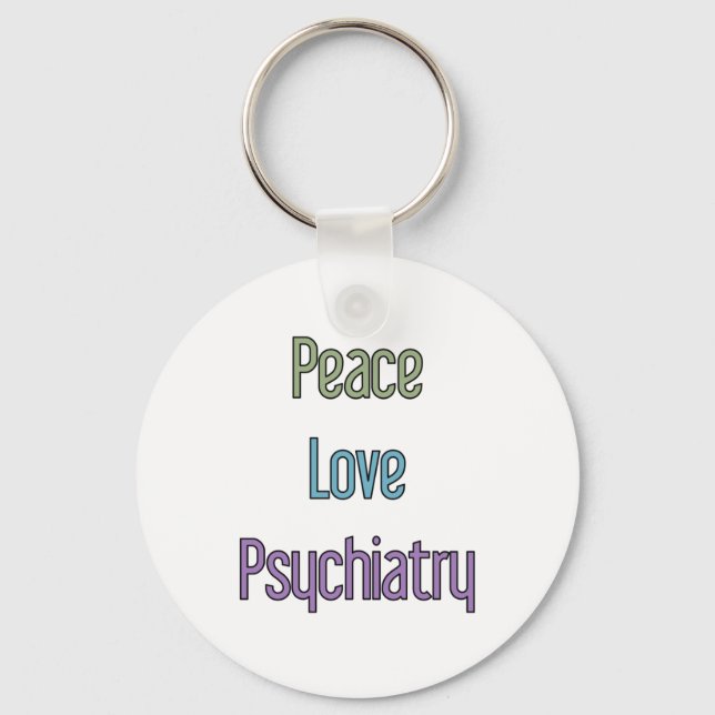 Peace, Love, Psychiatry Keychain (Front)