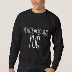 Peace Love Pug Dog Lovers Essential T-Shirt 218 Sweatshirt
