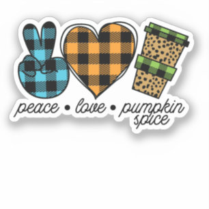 Peace, Love, Pumpkin Spice