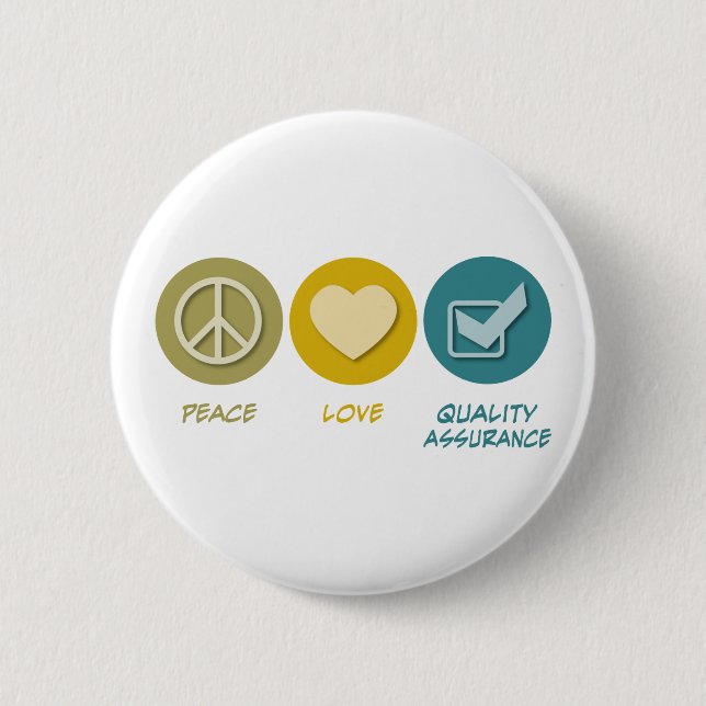 Peace Love Quality Assurance 2 Inch Round Button (Front)