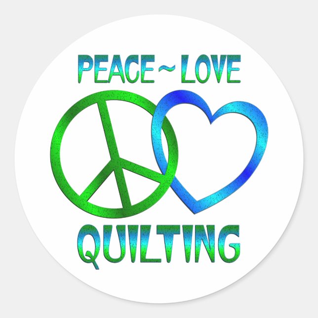 Peace Love QUILTING Classic Round Sticker (Front)