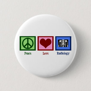 Peace Love Radiology 2 Inch Round Button