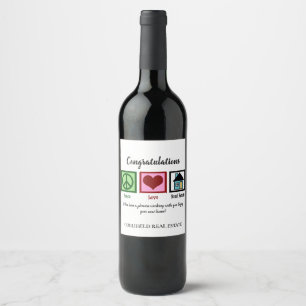 Peace Love Real Estate Housewarming Congratulation Wine Label