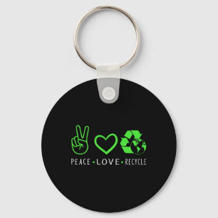 Peace Love Recycle Earth Day Funny Quote Teachers Keychain