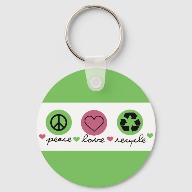 Peace, Love, Recycle. Keychain (Front)